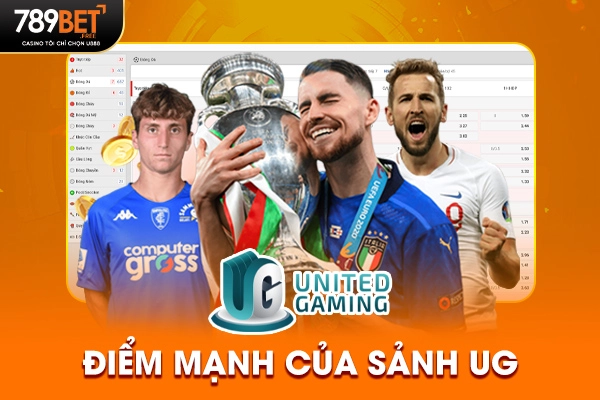Điểm mạnh của sảnh UG Điểm mạnh của sảnh UG