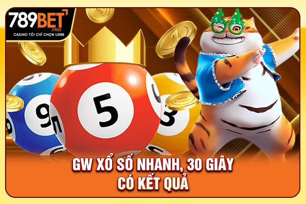 GW xổ số nhanh, 30 giây có kết quả GW xổ số nhanh, 30 giây có kết quả