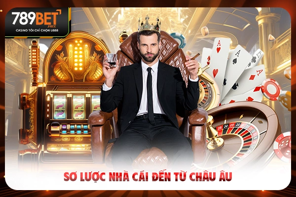 Sơ lược nhà cái đến từ châu Âu