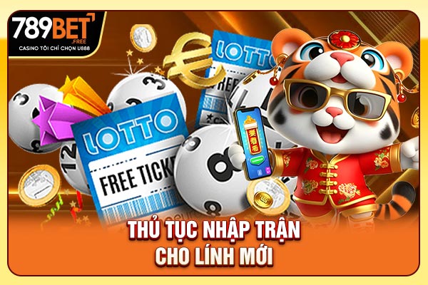 Thủ tục nhập trận cho lính mới Thủ tục nhập trận cho lính mới