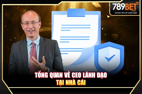 Tổng quan về CEO lãnh đạo tại nhà cái Tổng quan về CEO lãnh đạo tại nhà cái