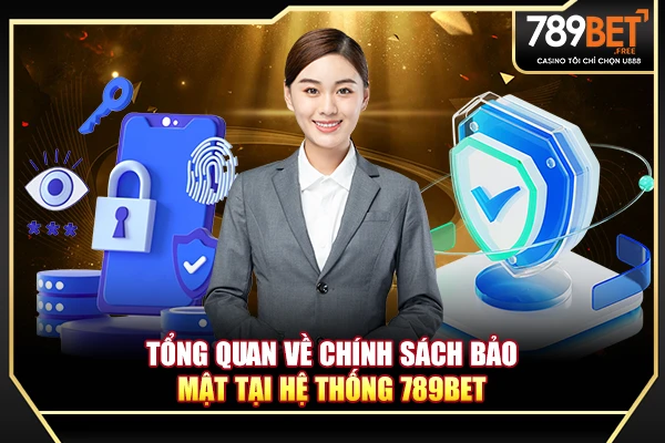 Tổng quan về chính sách bảo mật tại hệ thống 789BET Tổng quan về chính sách bảo mật tại hệ thống 789BET